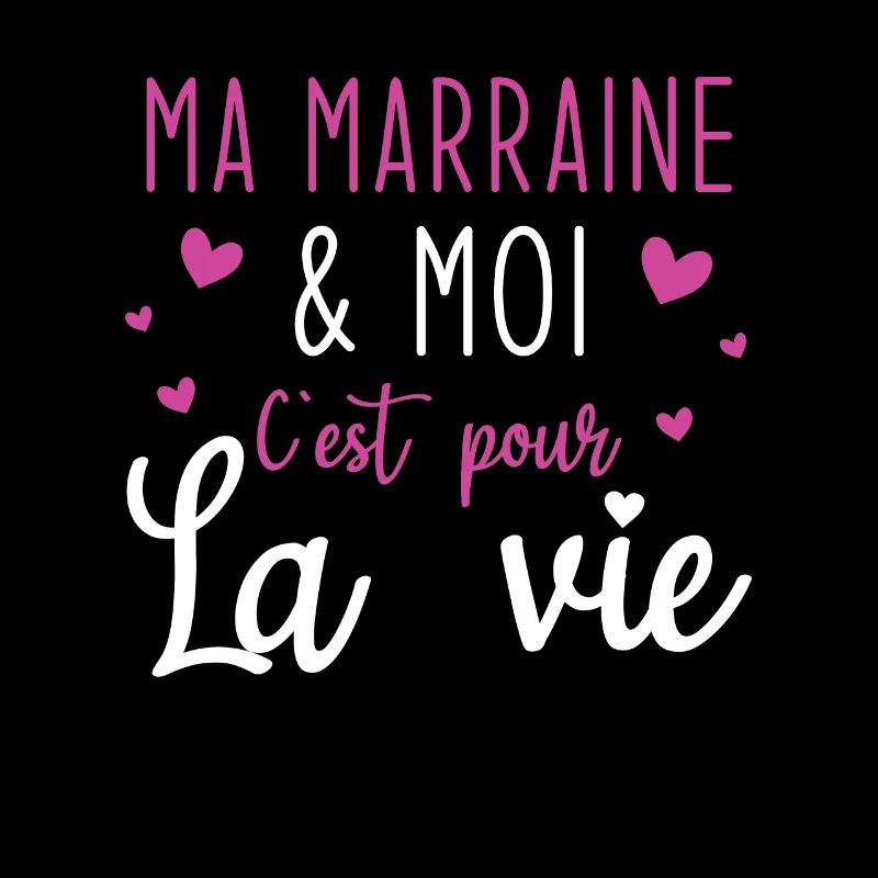 Ma marraine moi c'est pour la vie
