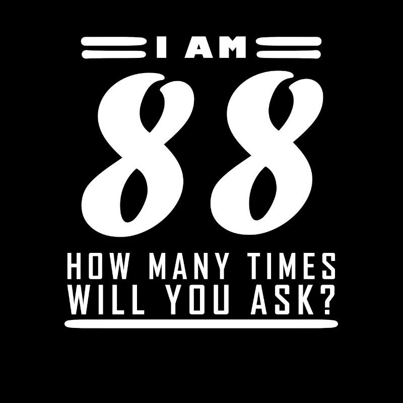 Ich bin 88 – 88. Geburtstag Geschenk