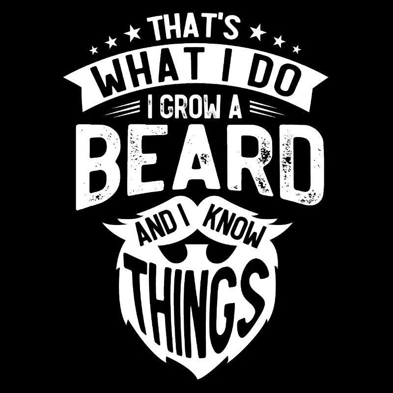 Ich Wachsen Einen Bart Und Ich Weiß Dinge, Bärtig