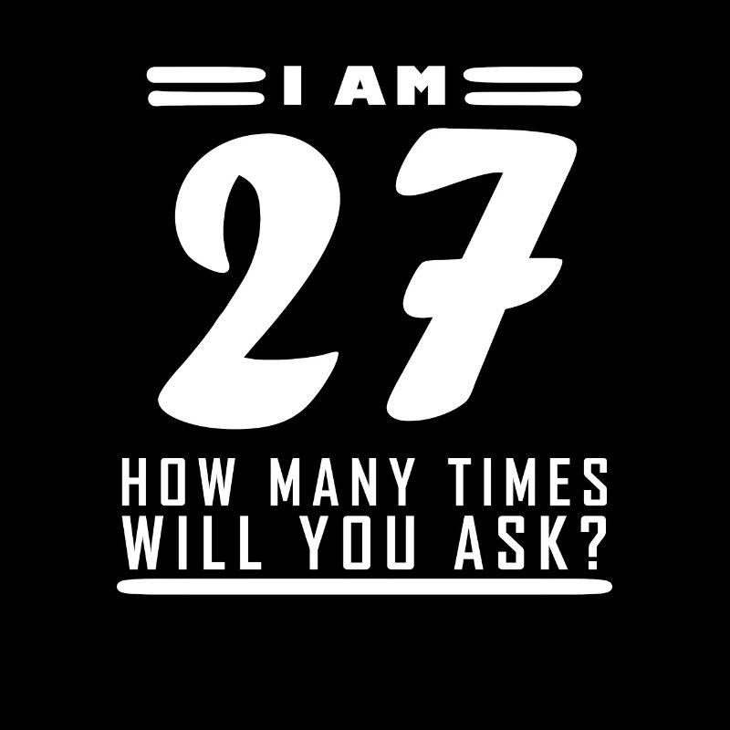 Ich bin 27 – 27. Geburtstag Geschenk