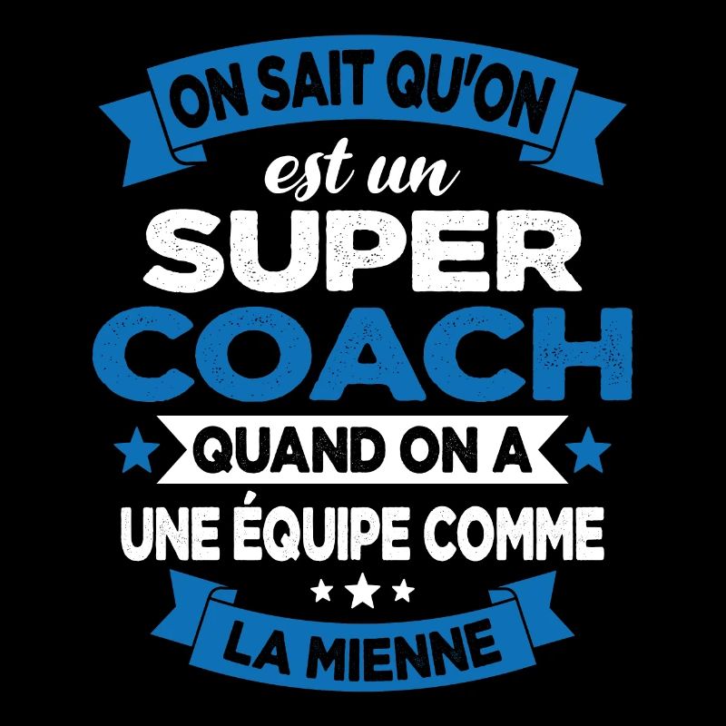 On Sait Qu'on Est Un Super Coach