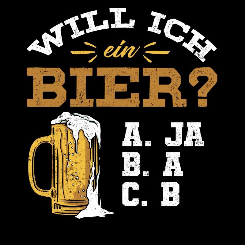 Will ich ein Bier? Biertrinker, Bier Biere saufen