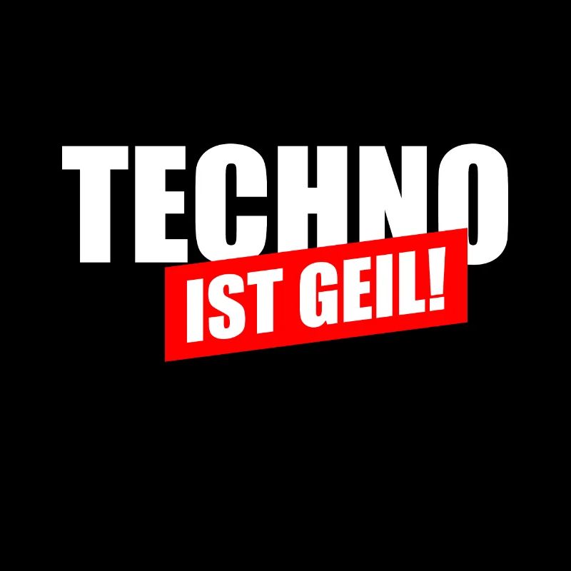 Techno ist geil