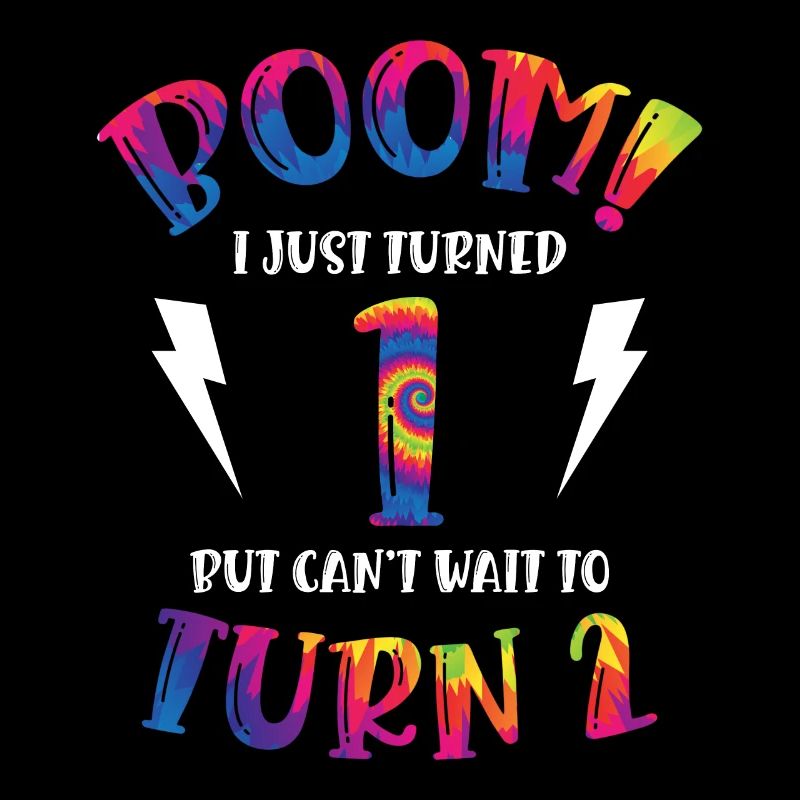 Boom I Just Turned 1 But Can Not Wait To Turn 2 |