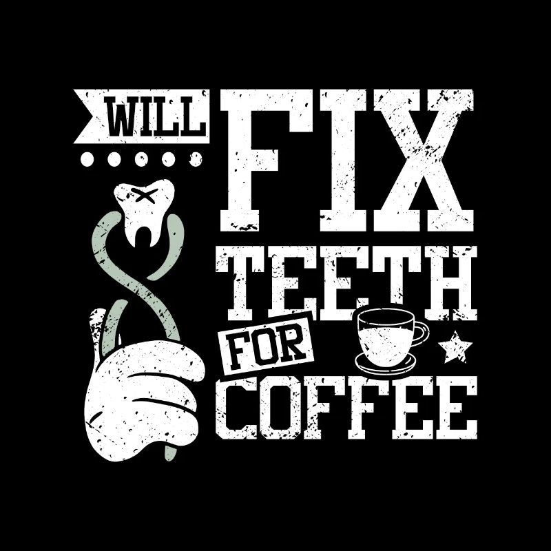 Will fix teeth for coffee dentist