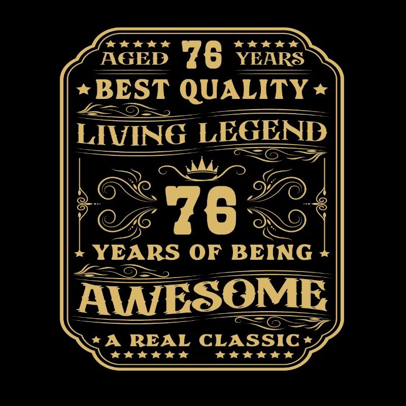 76 birthday 76 years man 76 years legendary 76