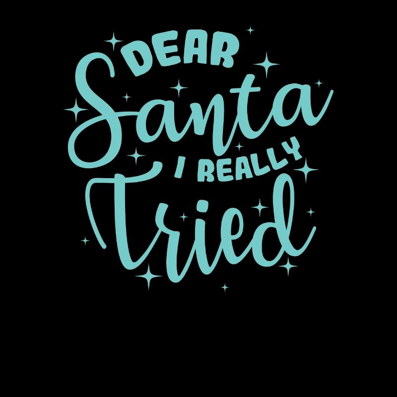 Dear Santa I Really Tried Christmas