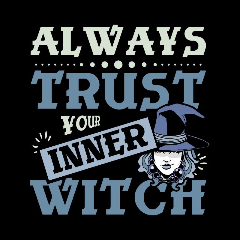 Always trust your inner witch