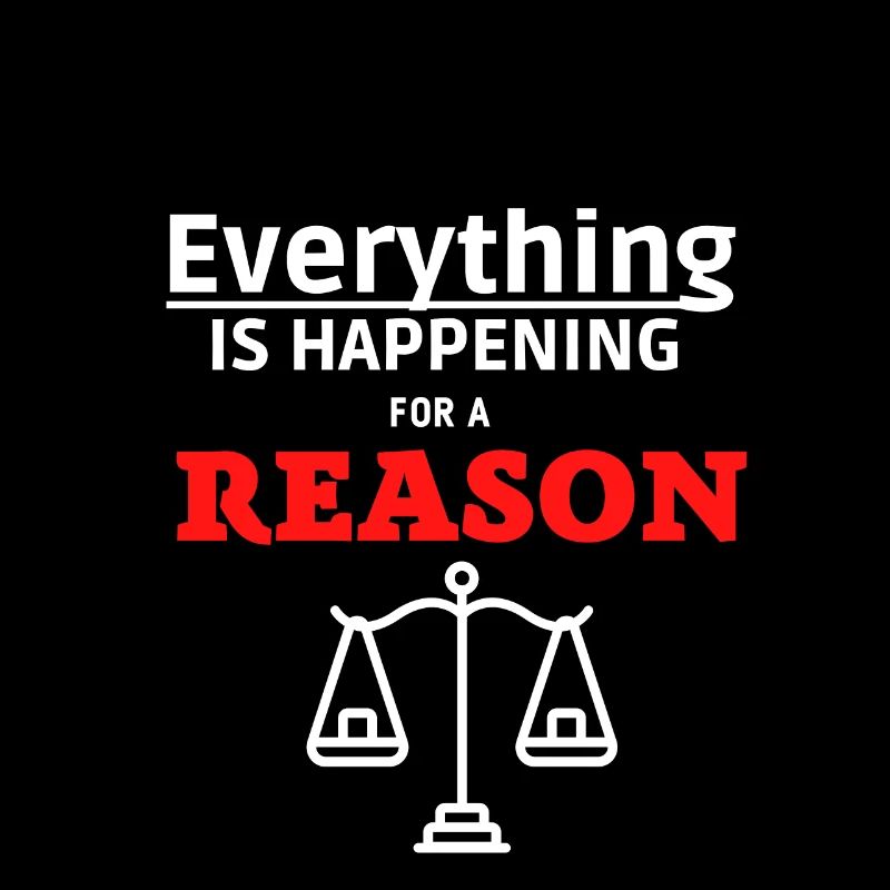 Everything is happening for a Reason
