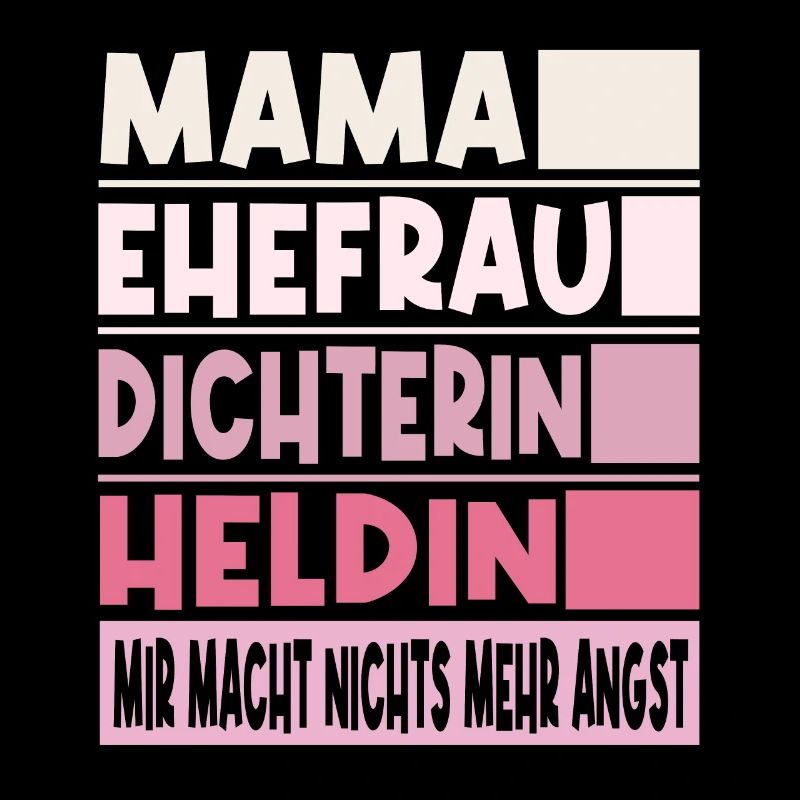 Dichterin Mama Ehefrau Heldin