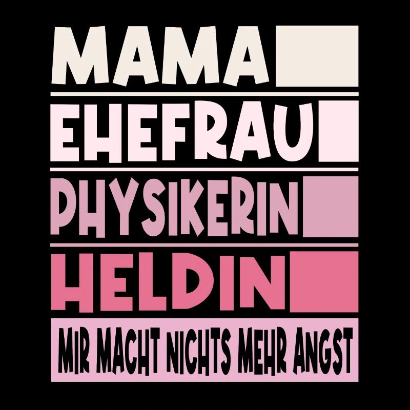 Physikerin Mama Ehefrau Heldin