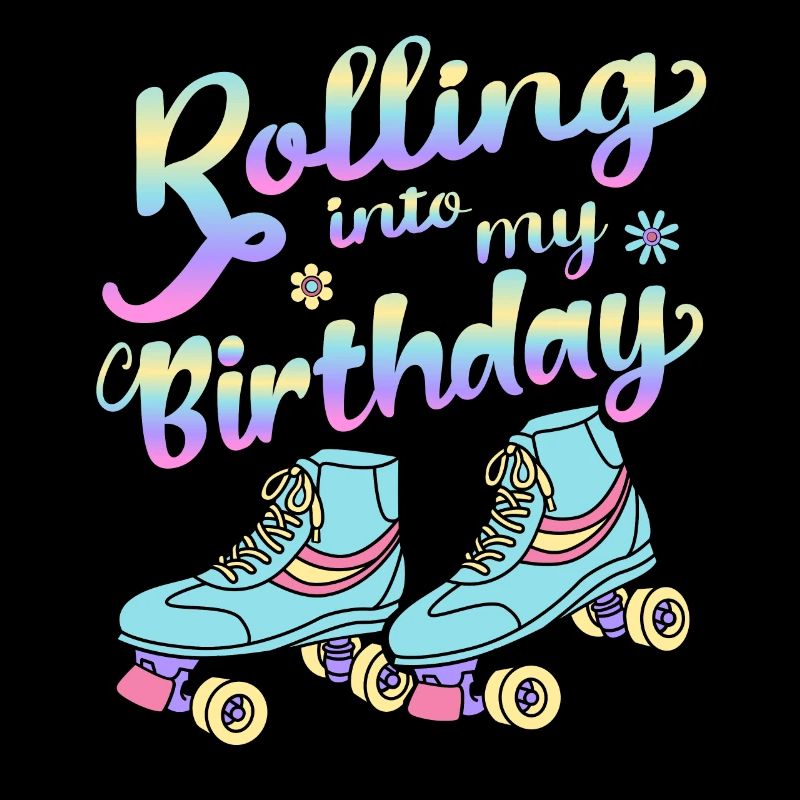 Rolling Into My Birthday Quad Skater Roller Skates