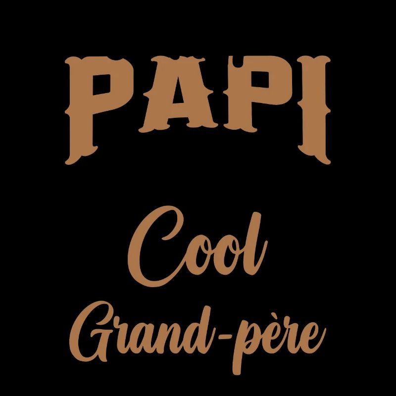 On M'appelle Papi Parce Que Je Suis Trop Cool