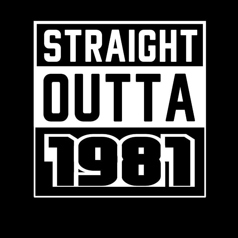 Straight Outta 1981 Anniversaire 1981 Naissance 1981