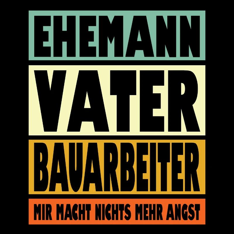 Bauarbeiter Vater Ehemann Held