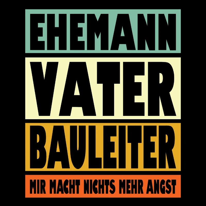 Bauleiter Vater Ehemann Held