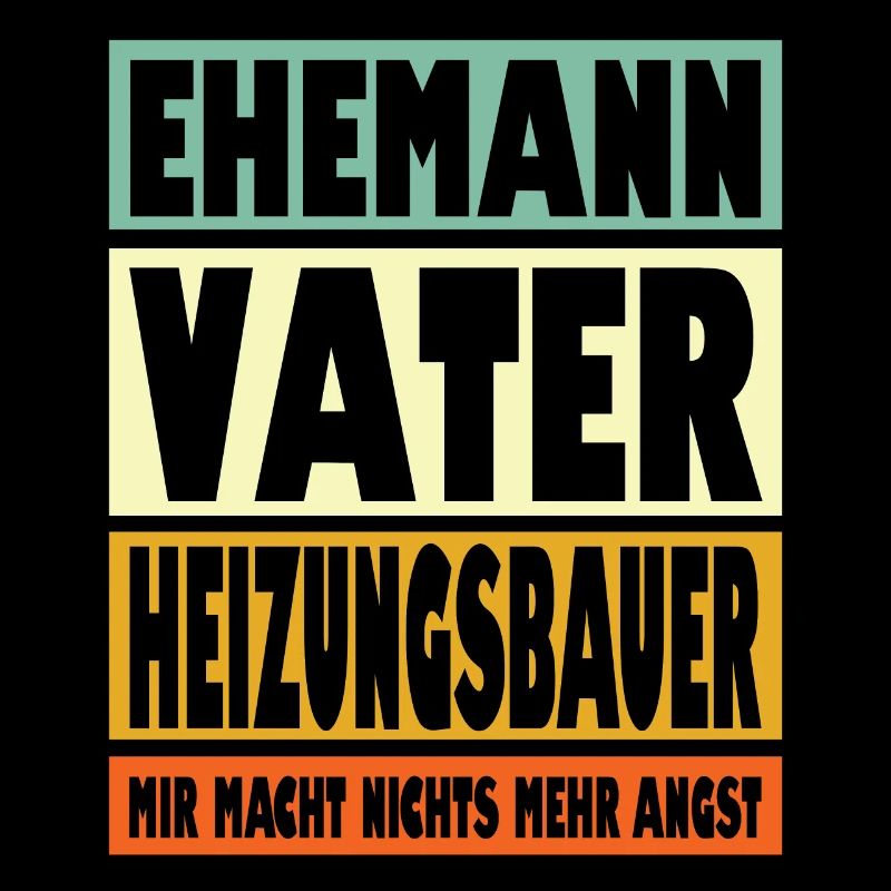 Heizungsbauer Vater Ehemann Held