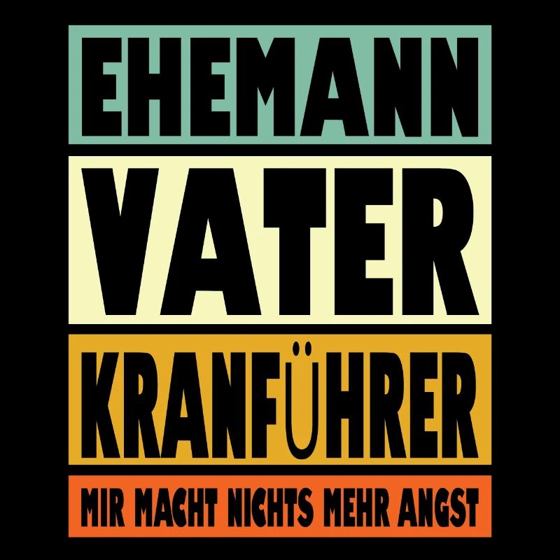 Kranführer Vater Ehemann Held