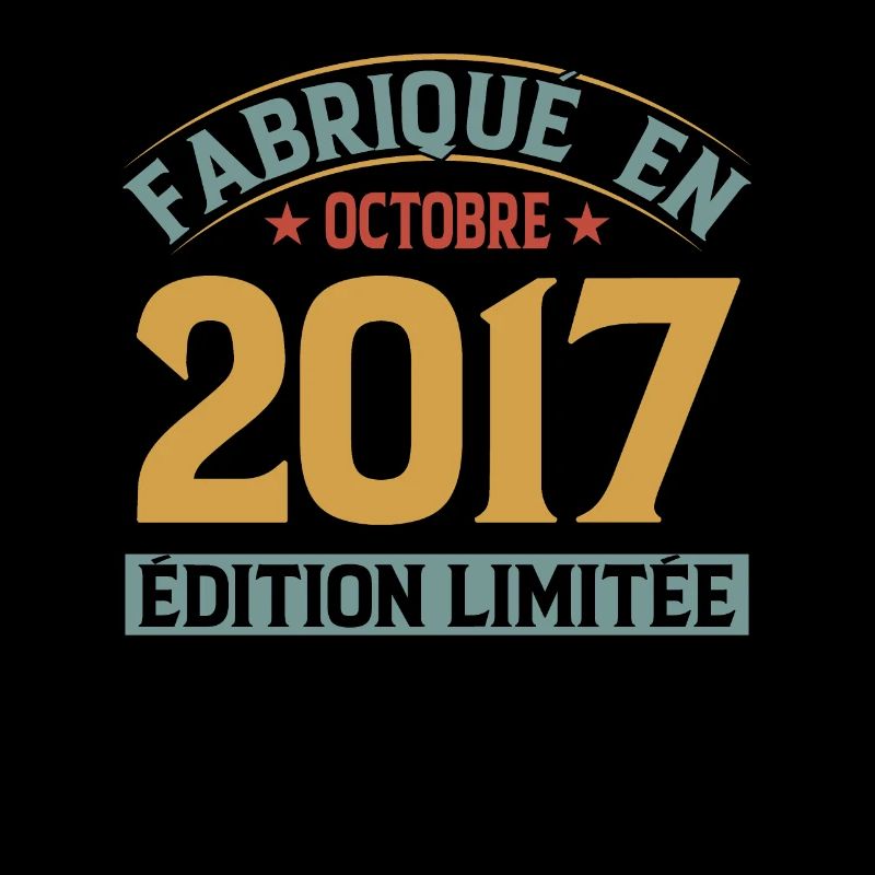 Fabriqué En Octobre 2017 Édition Limitée