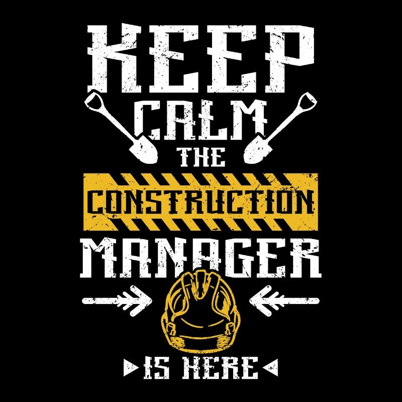 Keep calm the consruction manager is here