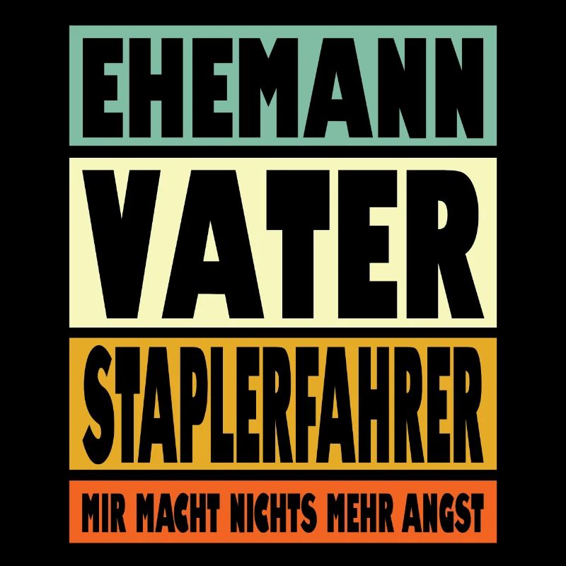 Staplerfahrer Vater Ehemann Held