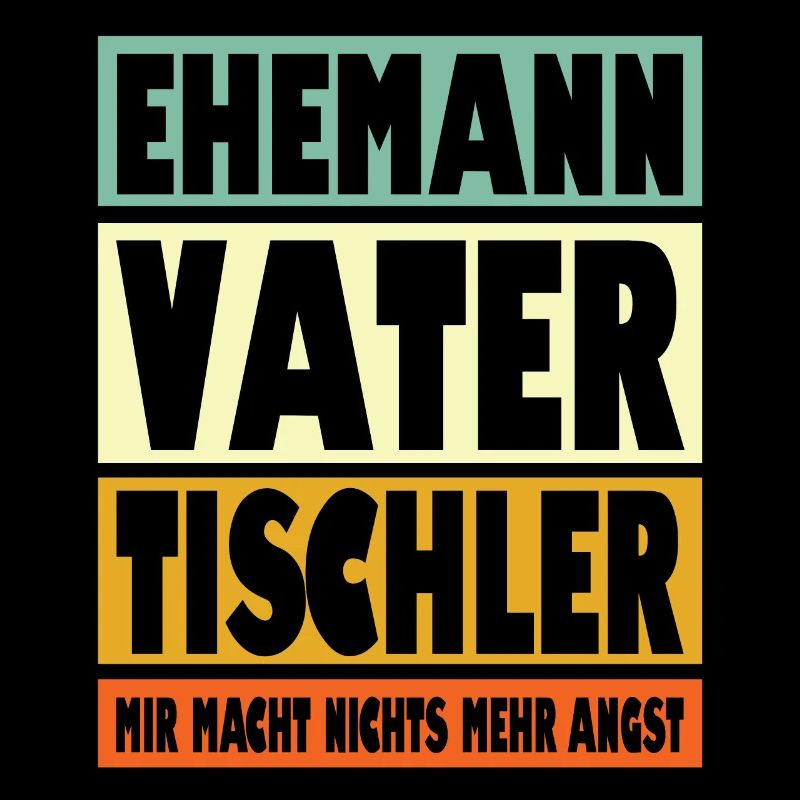 Tischler Vater Ehemann Held