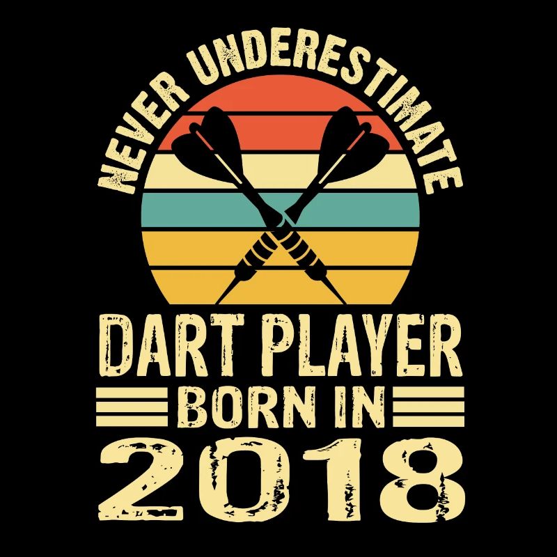Never Underestimate Dart Player Born In 2018