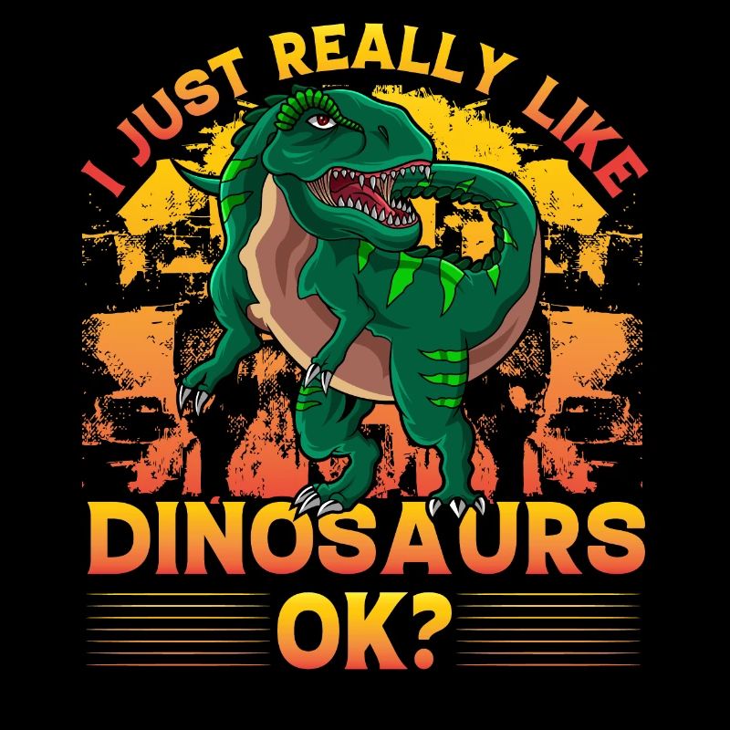 I just really like Dinosaurs ok?