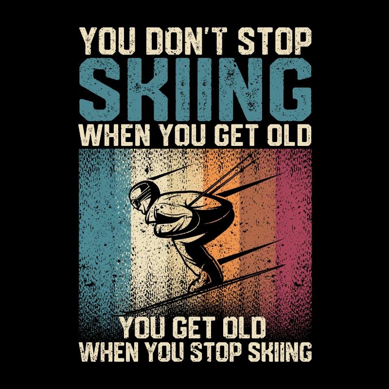 You don't stop skiing when you get old