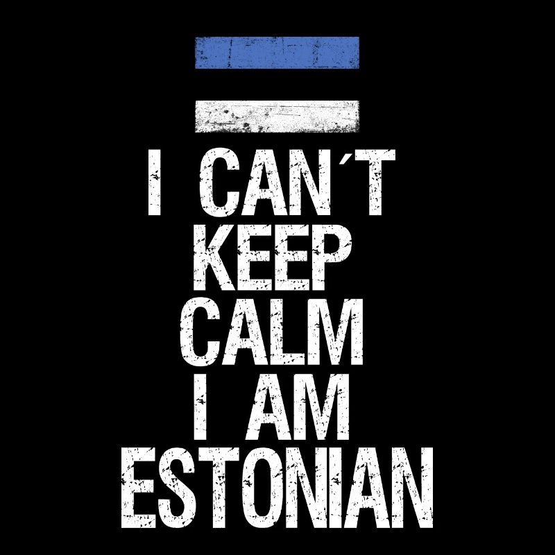 I can not Keep Calm I am Estonian