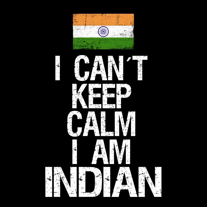 I can not Keep Calm I am Indian
