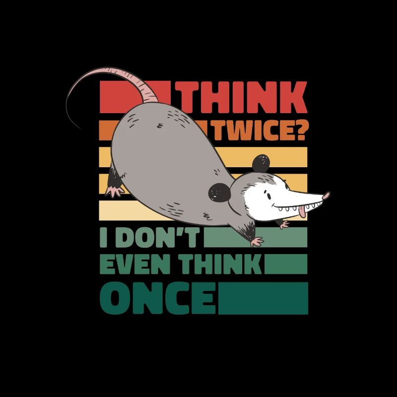 Spruch - think twice? I don't even think once