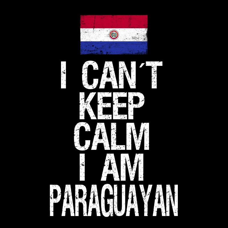 I can not Keep Calm I am Paraguayer