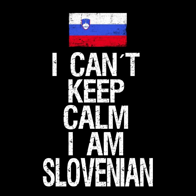 I can not Keep Calm I am Slovenian