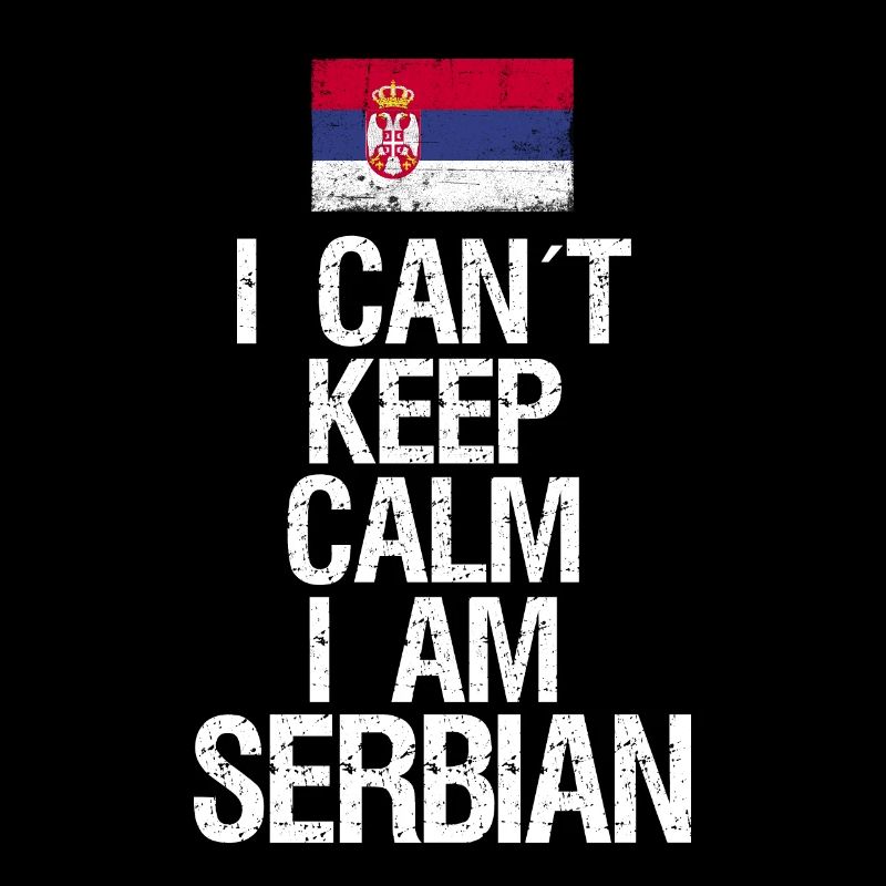 I can not Keep Calm I am Serbier