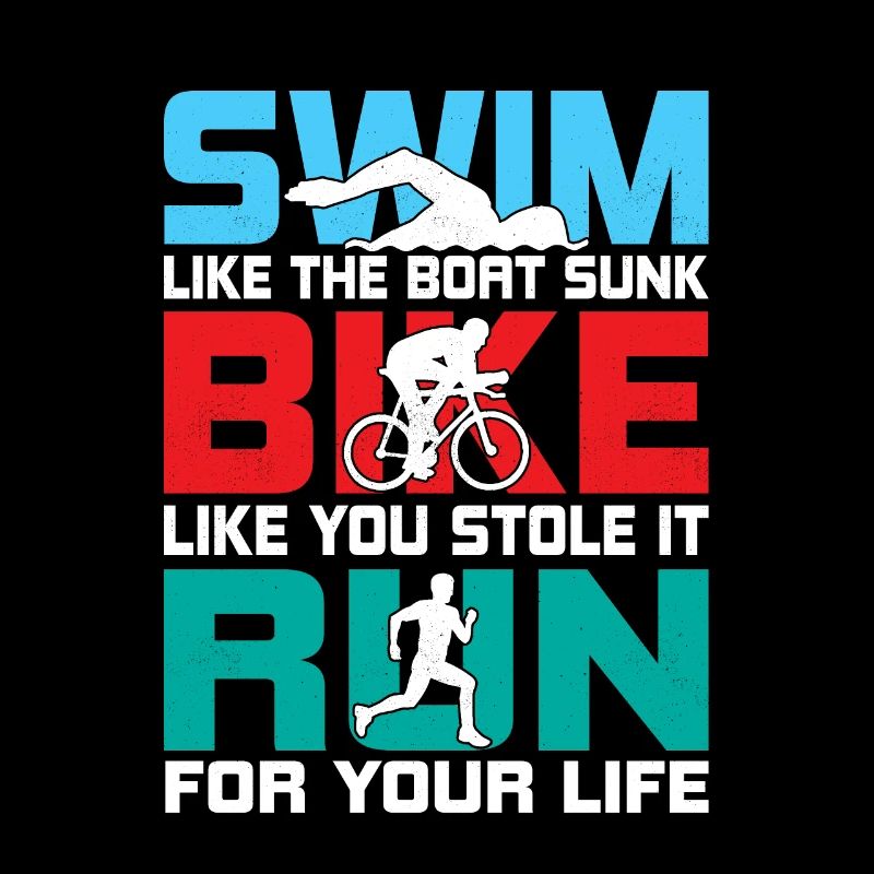 Nager comme le bateau coulé Vélo comme si tu l’avais volé Tri