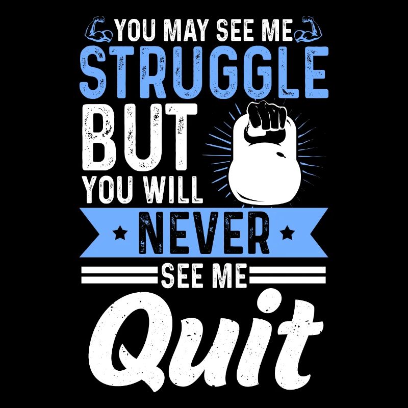 Kettlebell Struggle But Never See Me Quit Training