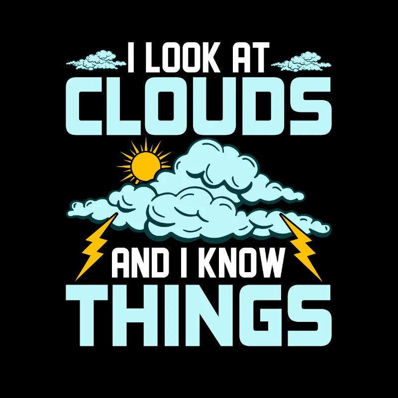 I Look At Clouds And I Know Things Meteorology