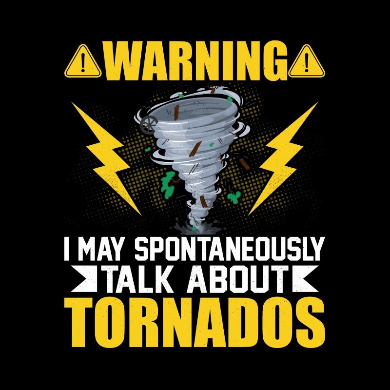 Warning I May Talk About Tornados Meteorology Wea