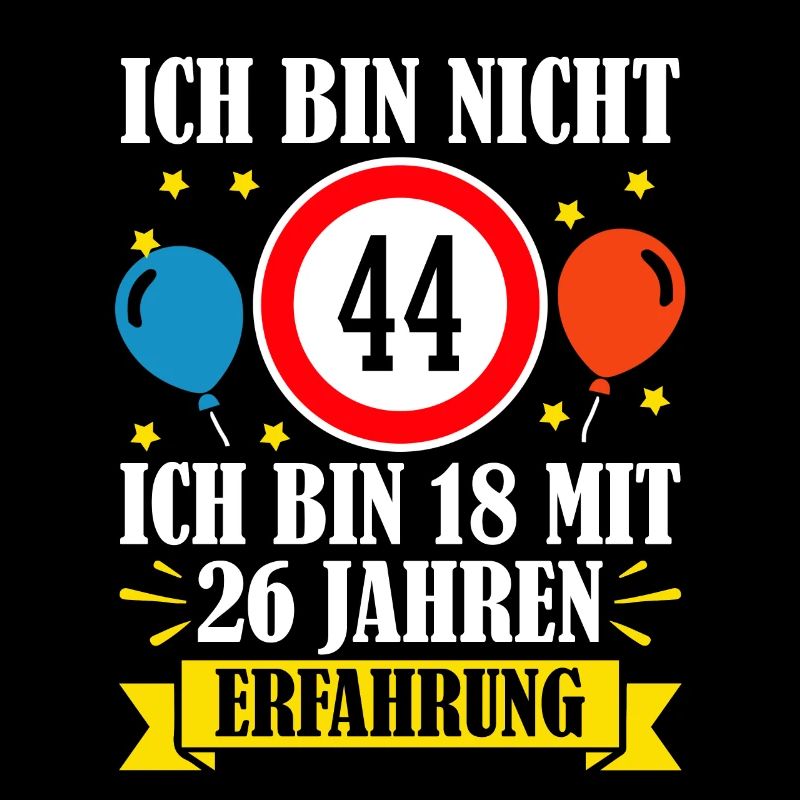 Ich Bin Nicht 44 Ich Bin 18 Mit 26 Jahren