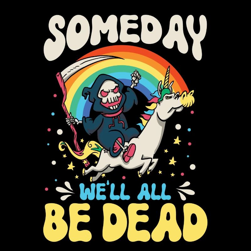One day we will all be dead Rainbow