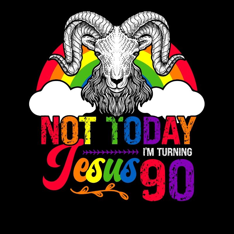 Not today Jesus I will be 90 Rainbow sheep