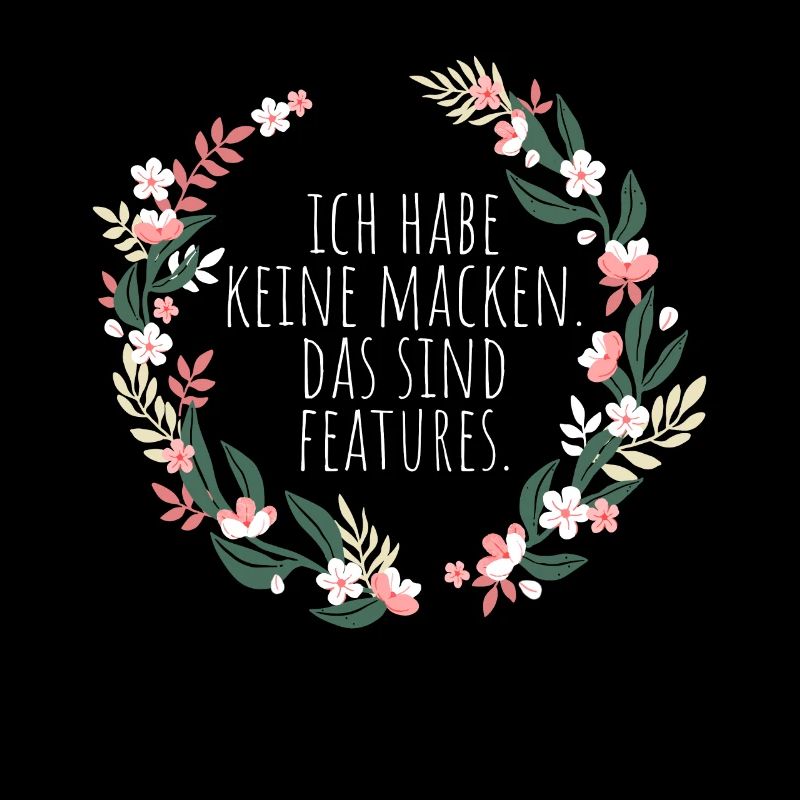 Ich Habe Keine Macken Das Sind Features Bug Macke