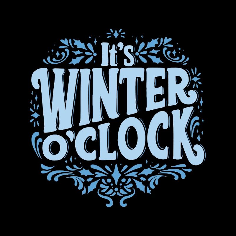 it's winter o'clock