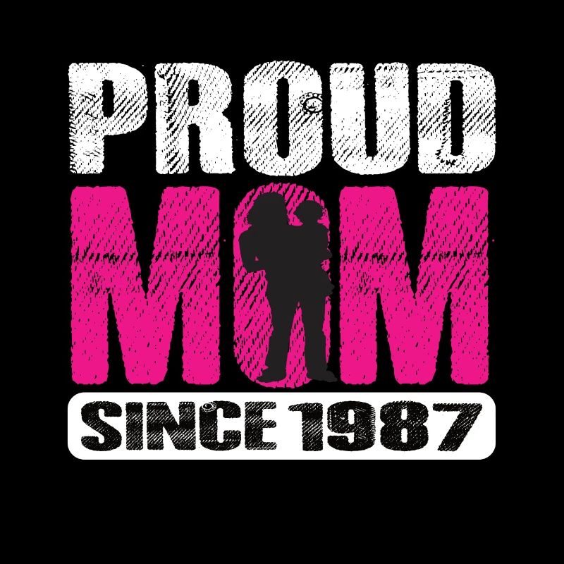 Proud Mom Since 1987