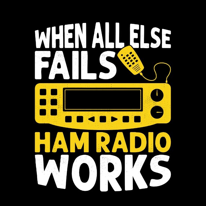 When All Else Fails Ham Radio Works Operator Amat