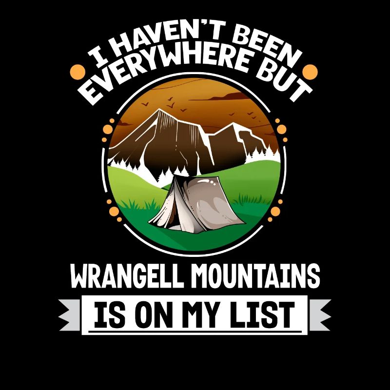 Wrangell Mountains Is On My List Hiking Camping