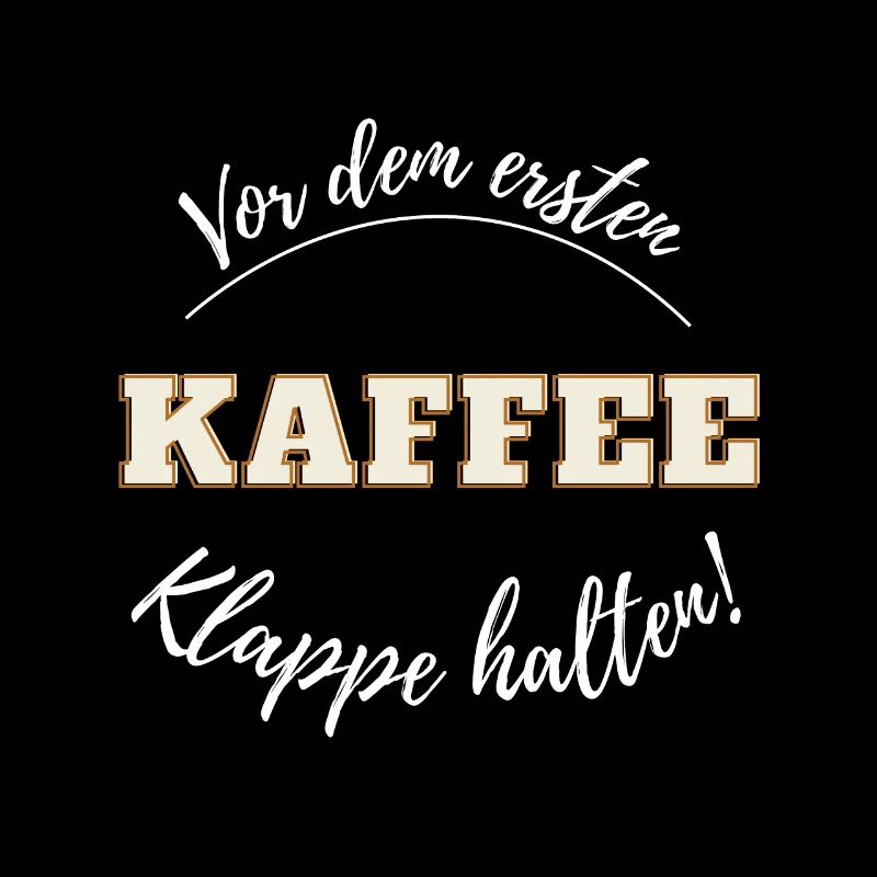 Vor dem ersten Kaffee - Klappe halten - Notwehr