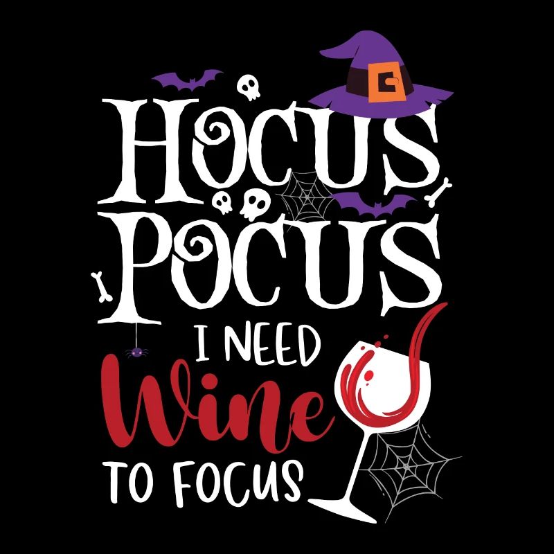 Hocus Pocus I Need Wine To Focus