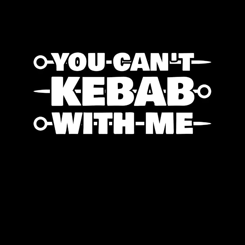 Tu ne peux pas kebab avec moi